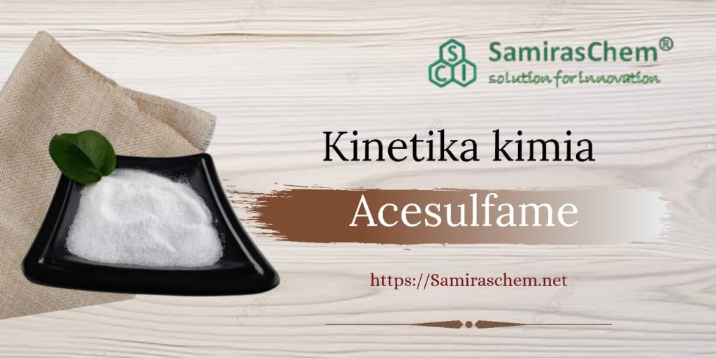 Kinetika Kimia Acesulfame