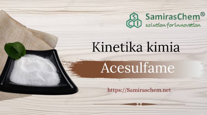 Kinetika Kimia Acesulfame