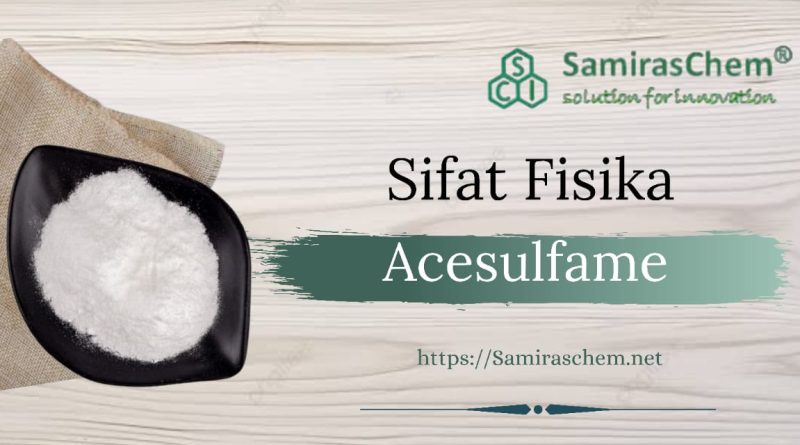 Sifat Fisika Acesulfame