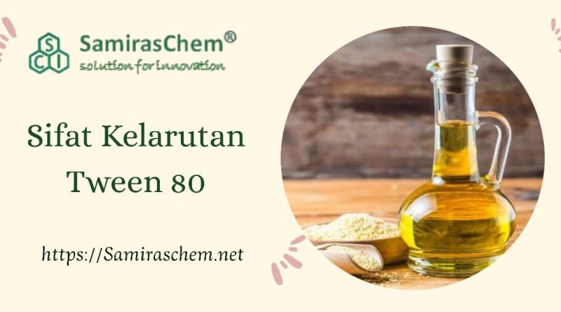 Sifat Kelarutan Tween 80