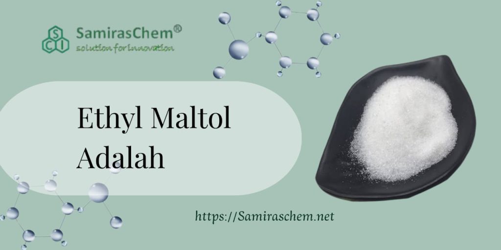 Ethyl Maltol Adalah