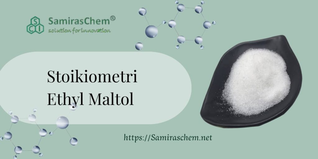 Stoikiometri Ethyl Maltol