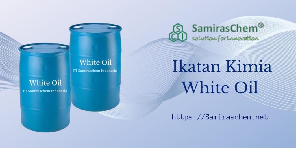 Ikatan kimia White Oil