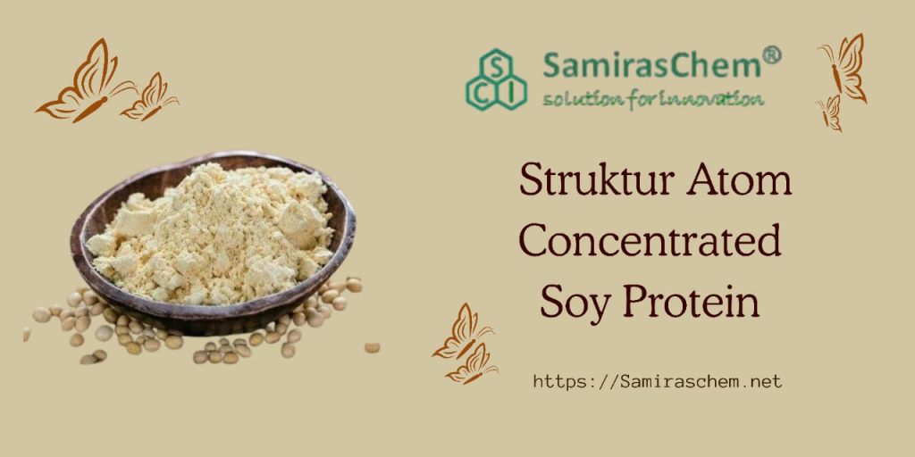 Struktur Atom Concentrated Soy Protein