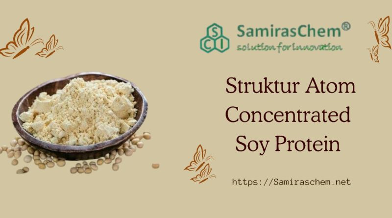 Struktur Atom Concentrated Soy Protein