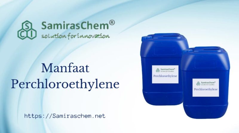 Manfaat Percahloroethylene