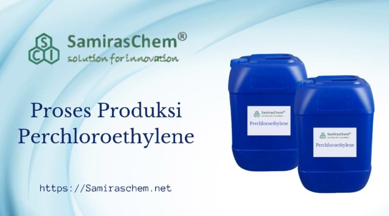 Peroses Produksi Perchloroethylene