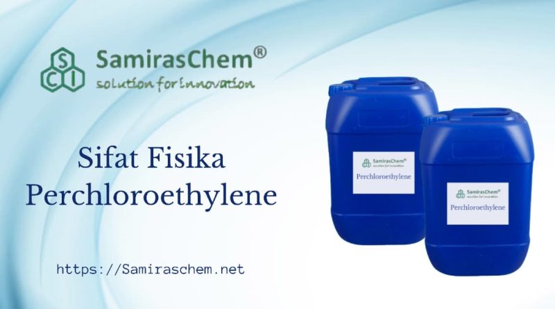 Sifat Fisika Perchloroethylene