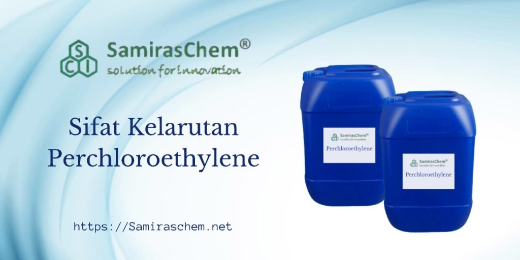 Sifat Kelarutan Perchloroethylene