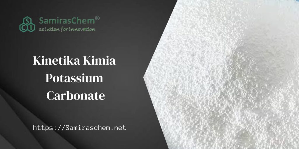 Kinetika Kimia Potassium Carbonate