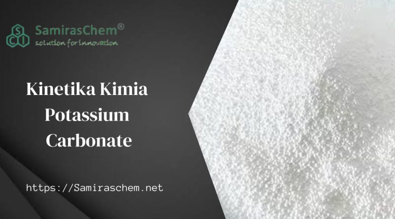 Kinetika Kimia Potassium Carbonate